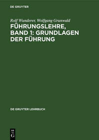 Führungslehre, Band 1: Grundlagen der Führung
