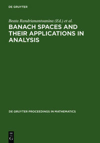 Banach Spaces and their Applications in Analysis