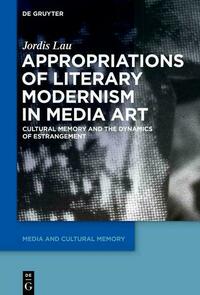 Appropriations of Literary Modernism in Media Art