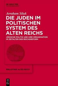 Die Juden im politischen System des Alten Reichs