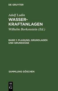 Adolf Ludin: Wasserkraftanlagen / Planung, Grundlagen und Grundzüge