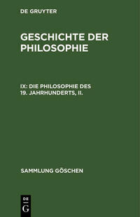 Geschichte der Philosophie / Die Philosophie des 19. Jahrhunderts, II.