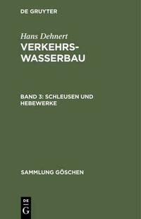 Hans Dehnert: Verkehrswasserbau / Schleusen und Hebewerke