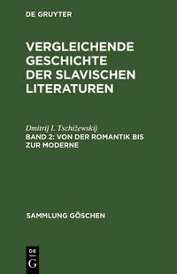 Dmitrij Tschižewskij: Vergleichende Geschichte der slavischen Literaturen / Von der Romantik bis zur Moderne