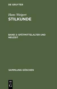 Hans Weigert: Stilkunde / Spätmittelalter und Neuzeit