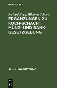 Ergänzungen zu Koch-Schacht Münz- und Bankgesetzgebung