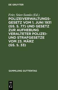 Polizeiverwaltungsgesetz vom 1. Juni 1931 (GS. S. 77) und Gesetz zur Aufhebung veralteter Polizei- und Strafgesetze vom 23. März (GS. S. 33)