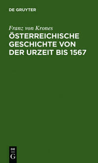 Österreichische Geschichte von der Urzeit bis 1526