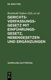 Gerichtsverfassungsgesetz mit Einführungsgesetz, Nebengesetzen und Ergänzungen