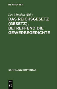 Das Reichsgesetz (Gesetz), betreffend die Gewerbegerichte