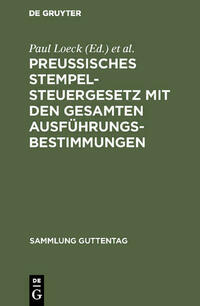 Preußisches Stempelsteuergesetz mit den gesamten Ausführungsbestimmungen