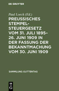 Preußisches Stempelsteuergesetz vom 31. Juli 1895–26. Juni 1909 in der Fassung der Bekanntmachung vom 30. Juni 1909