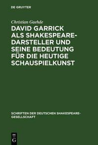 David Garrick als Shakespeare-Darsteller und seine Bedeutung für die heutige Schauspielkunst