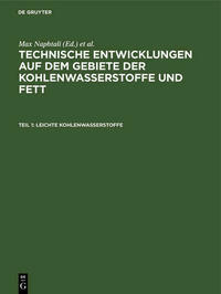 Technische Entwicklungen auf dem Gebiete der Kohlenwasserstoffe und Fett / Leichte Kohlenwasserstoffe