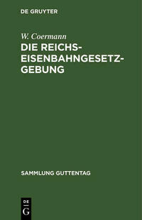 Die Reichs-Eisenbahngesetzgebung