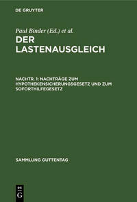 Der Lastenausgleich / Nachträge zum Hypothekensicherungsgesetz und zum Soforthilfegesetz