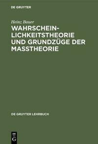 Wahrscheinlichkeitstheorie und Grundzüge der Maßtheorie