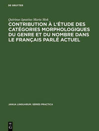 Contribution à l'étude des catégories morphologiques du genre et du nombre dans le français parlé actuel