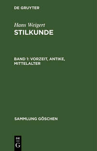 Hans Weigert: Stilkunde / Vorzeit, Antike, Mittelalter
