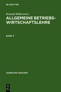 Konrad Mellerowicz: Allgemeine Betriebswirtschaftslehre / Konrad Mellerowicz: Allgemeine Betriebswirtschaftslehre. Band 3