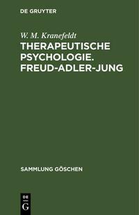 Therapeutische Psychologie. Freud-Adler-Jung
