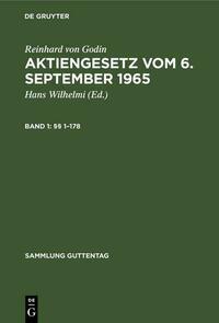 Reinhard von Godin: Aktiengesetz vom 6. September 1965 / §§ 1–178