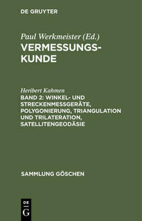 Winkel- und Streckenmeßgeräte, Polygonierung, Triangulation und Trilateration, Satellitengeodäsie