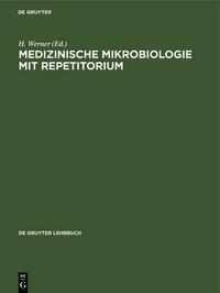Medizinische Mikrobiologie mit Repetitorium