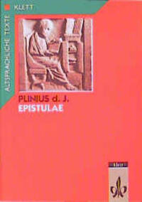 Plinius der Jüngere: Epistulae. Teilausgabe: Textband mit Wort- und Sacherläuterungen