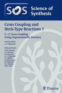 Science of Synthesis: Cross Coupling and Heck-Type Reactions Vol. 1