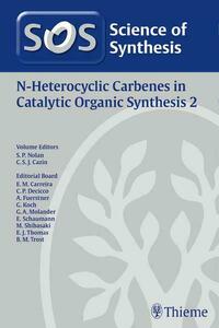 Science of Synthesis: N-Heterocyclic Carbenes in Catalytic Organic Synthesis Vol. 2