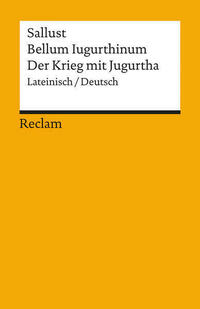 Bellum Iugurthinum / Der Krieg mit Jugurtha. Lateinisch/Deutsch