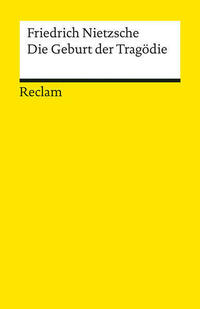 Die Geburt der Tragödie. Oder: Griechenthum und Pessimismus