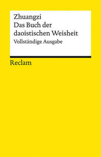 Zhuangzi. Das Buch der daoistischen Weisheit