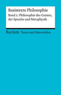 Basistexte Philosophie. Band 2: Philosophie des Geistes, der Sprache und Metaphysik