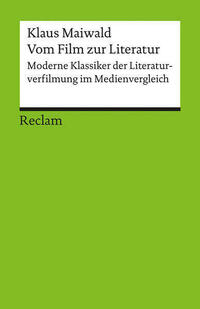 Vom Film zur Literatur. Moderne Klassiker der Literaturverfilmung im Medienvergleich