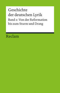 Geschichte der deutschen Lyrik. Band 2: Von der Reformation bis zum Sturm und Drang