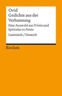 Gedichte aus der Verbannung. Eine Auswahl aus »Tristia« und »Epistulae ex Ponto«. Lateinisch/Deutsch