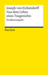 Aus dem Leben eines Taugenichts. Studienausgabe