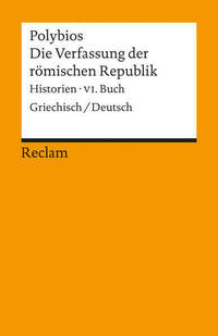 Die Verfassung der römischen Republik. Historien, VI. Buch. Griechisch/Deutsch