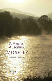 Mosella / Die Mosel. Lateinisch/Deutsch