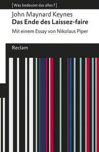 Das Ende des Laissez-faire. Mit einem Essay von Nikolaus Piper. [Was bedeutet das alles?]