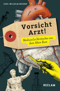 Vorsicht, Arzt! Medizin(er)kritisches aus dem Alten Rom. Lateinisch / Deutsch