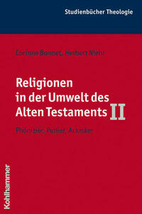 Religionen in der Umwelt des Alten Testaments II