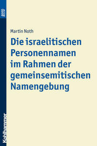 Die israelitischen Personennamen im Rahmen der gemeinsemitischen Namengebung. BonD
