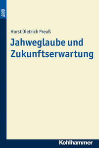 Jahweglaube und Zukunftserwartung. BonD