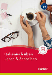 Italienisch üben – Lesen & Schreiben A2