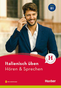 Italienisch üben – Hören & Sprechen B1