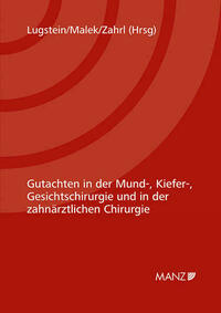 Gutachten in der Mund-, Kiefer-, Gesichtschirurgie und in der zahnärztlichen Chirurgie