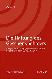 Die Haftung des Geschenknehmers gegenüber dem Pflichtteilsberechtigten